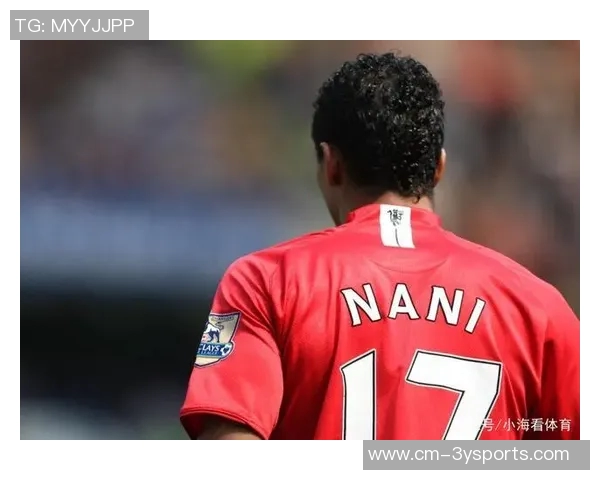 纳尼回忆曾接近巴萨和曼城转会莫耶斯劝留却又不重用我