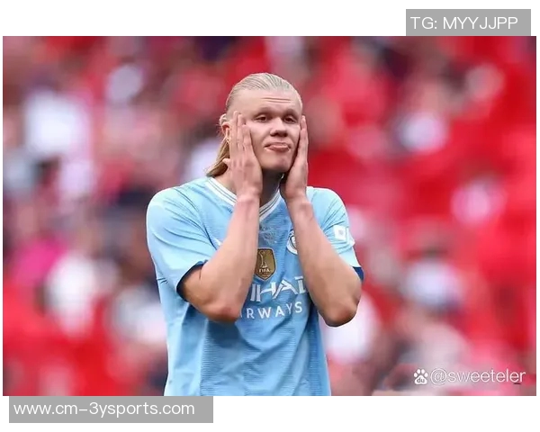 哈兰德能力日益全面曼城在90分钟内难以保持稳定表现