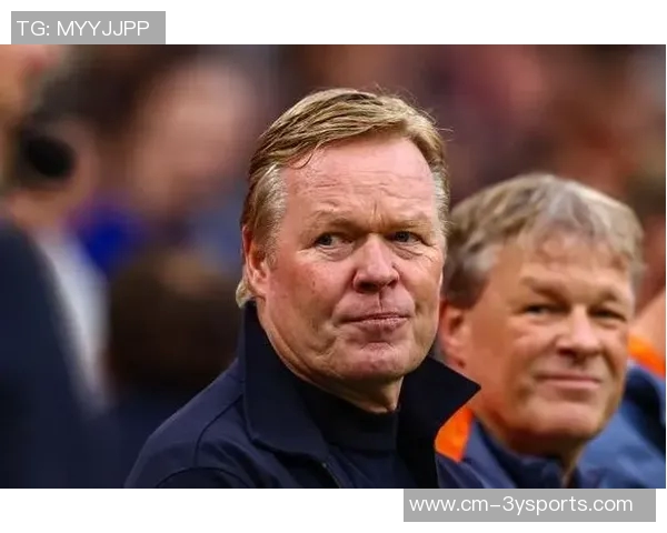 科曼高度评价荷兰新星若斯米特期待其成就超越佩德里让全荷兰人自豪